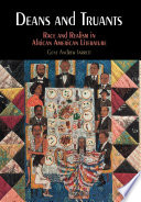 Deans and truants : race and realism in African American literature /