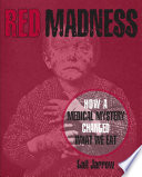 Red madness : how a medical mystery changed what we eat /