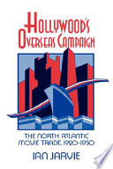 Hollywood's overseas campaign : the North Atlantic movie trade, 1920-1950 /
