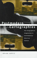 Postmodern cartographies : the geographical imagination in contemporary American culture /