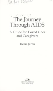 The journey through AIDS : a guide for loved ones and caregivers /