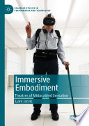 Immersive Embodiment : Theatres of Mislocalized Sensation /