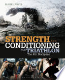 Strength and conditioning for triathlon : the 4th discipline /