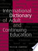 International dictionary of adult and continuing education /