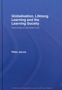 Globalisation, lifelong learning and the learning society : sociological perspectives /