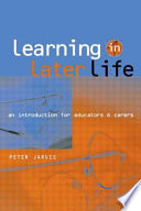 Learning in later life : an introduction for educators & carers /