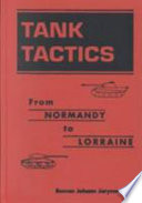 Tank tactics : from Normandy to Lorraine /