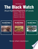 The History of the Black Watch (Royal Highland Regiment) of Canada 3-Volume Set, 1759-2021.