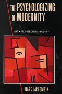 The psychologizing of modernity : art, architecture, and history /