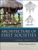 Architecture of first societies : a global perspective /