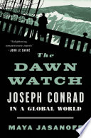 The dawn watch : Joseph Conrad in a global world /