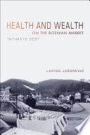 Health and wealth on the Bosnian market : intimate debt /