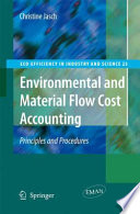 Environmental and material flow cost accounting : principles and procedures / Christine Jasch.