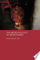 The micro-politics of microcredit : women, gender and neoliberal development in Bangladesh /