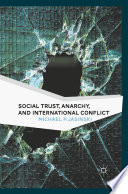 Social Trust, Anarchy, and International Conflict /