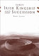 Early Irish kingship and succession /