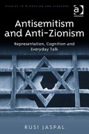 Antisemitism and anti-Zionism : representation, cognition, and everyday talk /