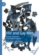 HIV and Gay Men : Clinical, Social and Psychological Aspects /