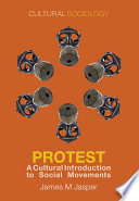 Protest : a cultural introduction to social movements /
