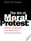The art of moral protest : culture, biography, and creativity in social movements /