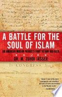 A battle for the soul of Islam : an American Muslim patriot's fight to save his faith /