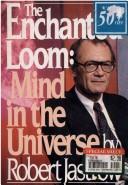 The enchanted loom : mind in the universe /