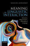 Meaning in linguistic interaction : semantics, metasemantics, philosophy of language /
