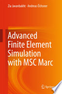 Advanced finite element simulation with MSC Marc : application of user subroutines /