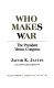 Who makes war ; the President versus Congress /
