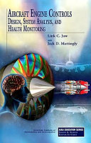 Aircraft engine controls : design, system analysis, and health monitoring /