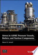Stress in ASME pressure vessels, boiler and nuclear components /