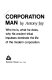 Corporation man; who he is, what he does, why his ancient tribal impulses dominate the life of the modern corporation.