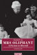 Mrs Oliphant, "a fiction to herself" : a literary life /
