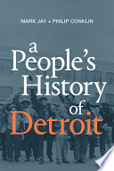 A people's history of Detroit /