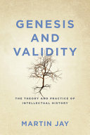 Genesis and validity : the theory and practice of intellectual history /