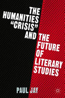 The humanities "crisis" and the future of literary studies /