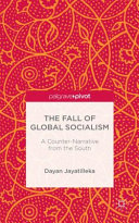 The fall of global socialism : a counter-narrative from the south /