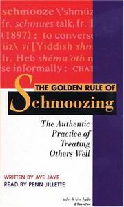 The golden rule of schmoozing : [the authentic practice of treating others wel]l /