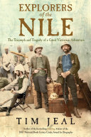 Explorers of the Nile : the triumph and tragedy of a great Victorian adventure /
