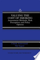 Valuing the Cost of Smoking : Assessment Methods, Risk Perception and Policy Options /