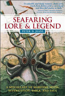 Seafaring lore & legend : a miscellany of maritime myth, superstition, fable, and fact /