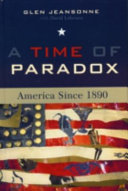 A time of paradox : America since 1890 /