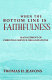 When the bottom line is faithfulness : management of Christian service organizations /