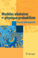Modèles aléatoires et physique probabiliste /