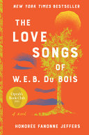 The love songs of W.E.B. Du Bois : a novel /