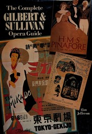 The complete Gilbert & Sullivan opera guide /