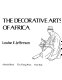 The decorative arts of Africa /