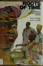 Roots of time : portrait of African life and culture /