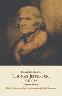 The autobiography of Thomas Jefferson, 1743-1790 : together with a summary of the chief events in Jefferson's life /