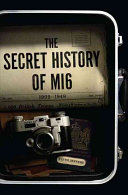 The secret history of MI6 /